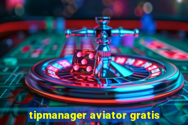 tipmanager aviator gratis