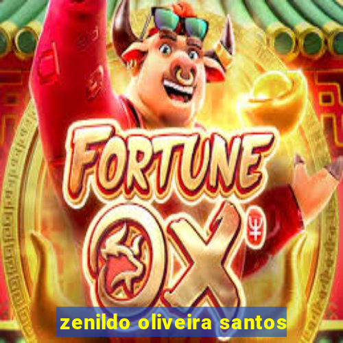 zenildo oliveira santos