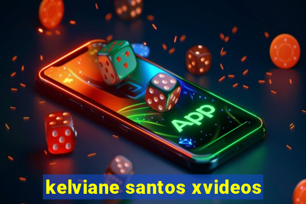 kelviane santos xvideos