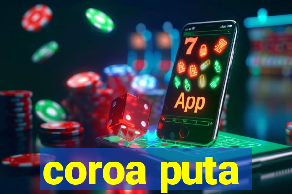 coroa puta