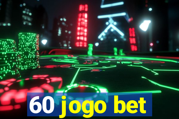 60 jogo bet
