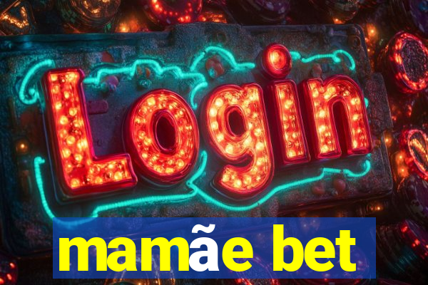 mamãe bet