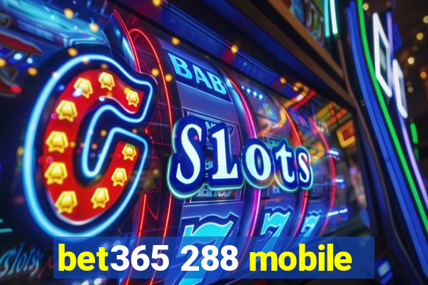 bet365 288 mobile