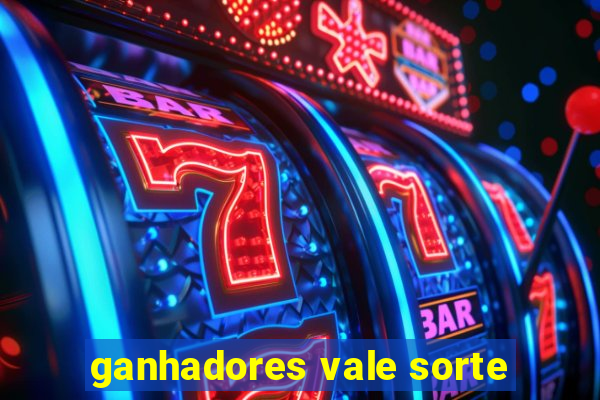 ganhadores vale sorte