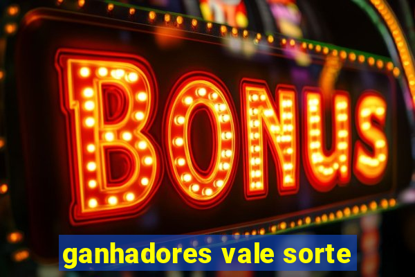ganhadores vale sorte