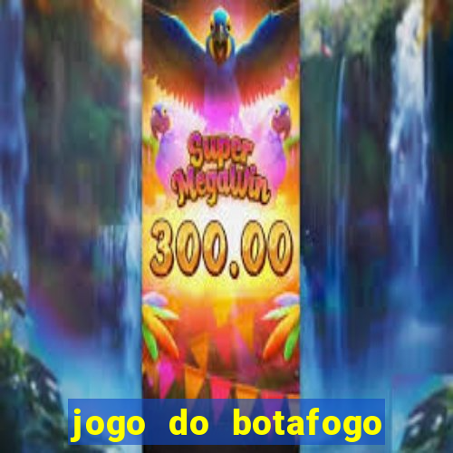 jogo do botafogo ao vivo em hd