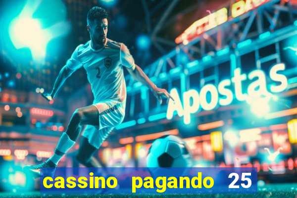 cassino pagando 25 reais no cadastro