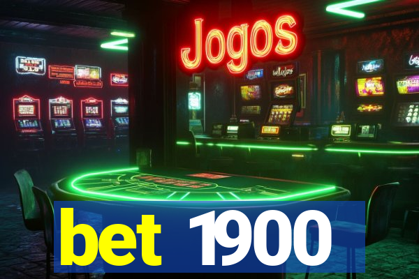 bet 1900
