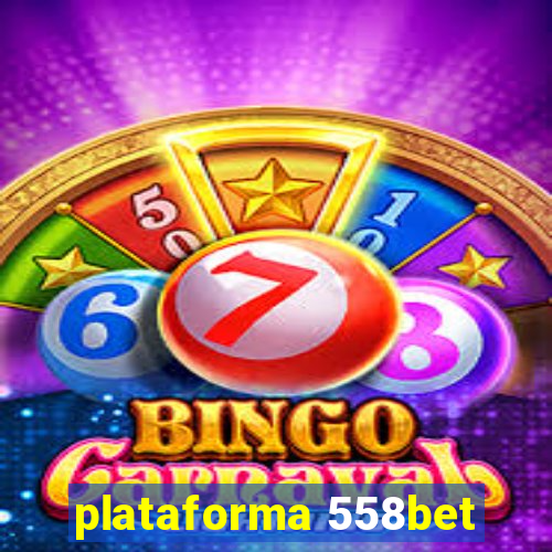 plataforma 558bet
