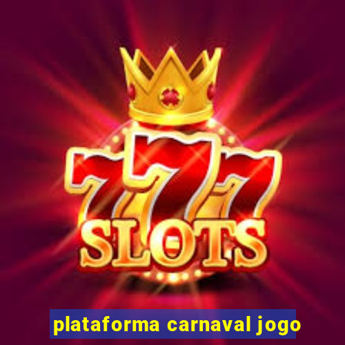 plataforma carnaval jogo