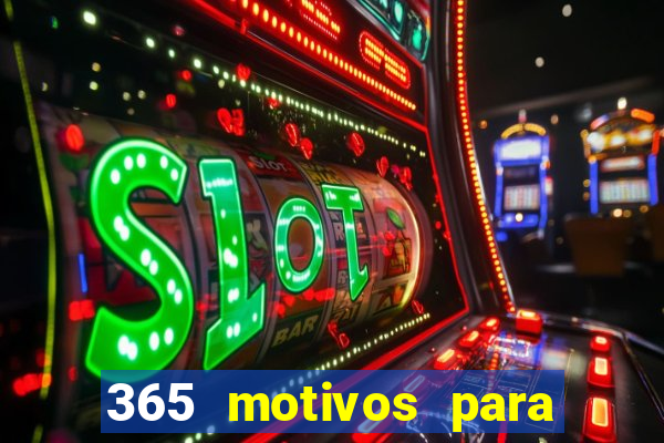 365 motivos para te amar