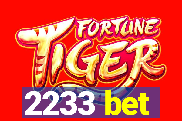 2233 bet
