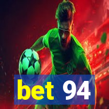 bet 94