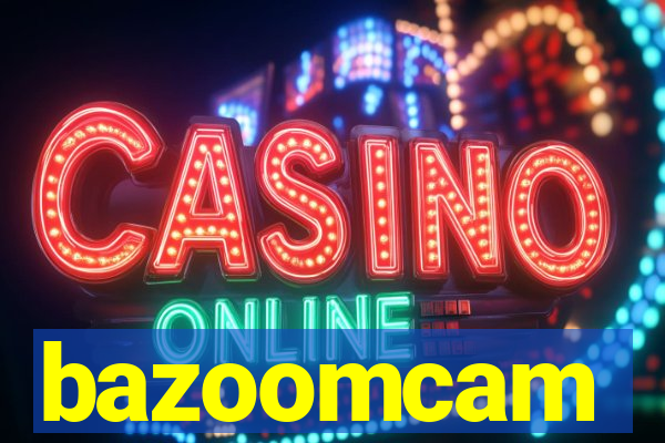 bazoomcam