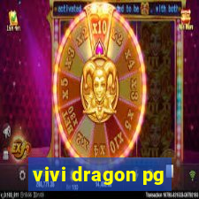 vivi dragon pg