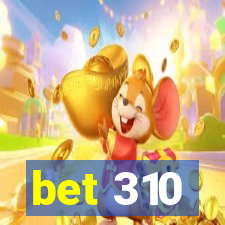 bet 310