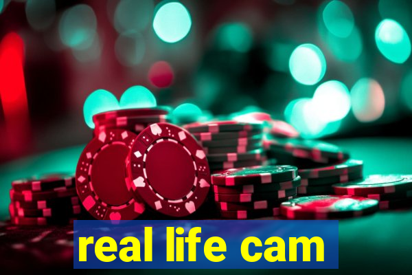 real life cam
