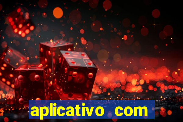 aplicativo com dinheiro infinito