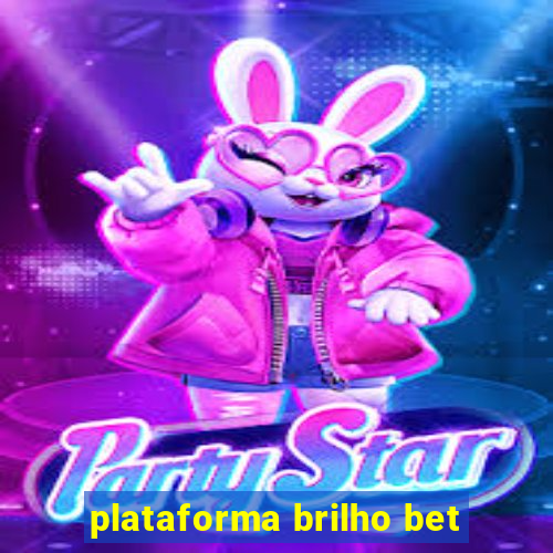 plataforma brilho bet