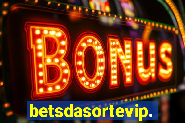 betsdasortevip.com