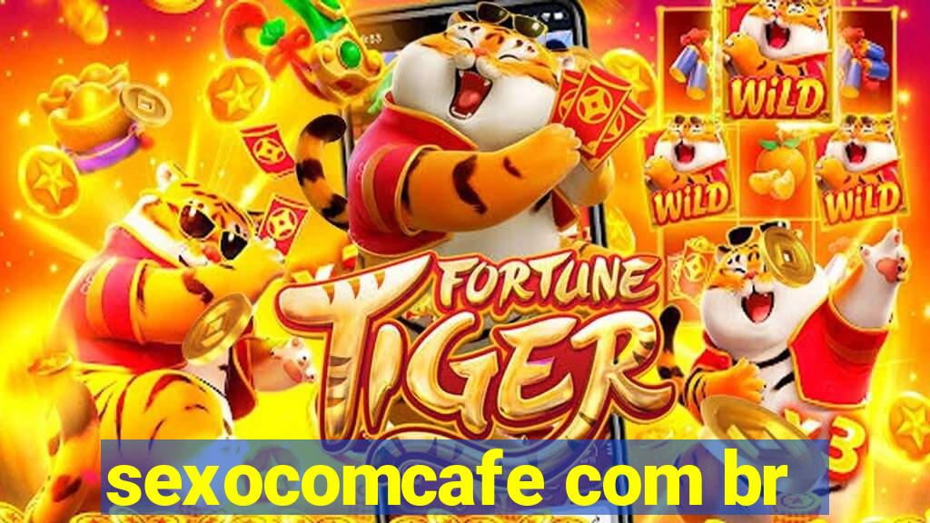 sexocomcafe com br