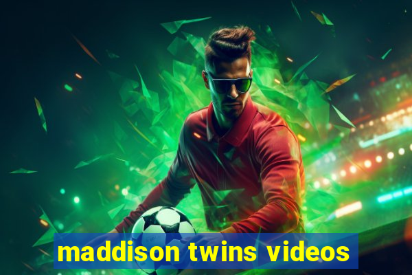 maddison twins videos