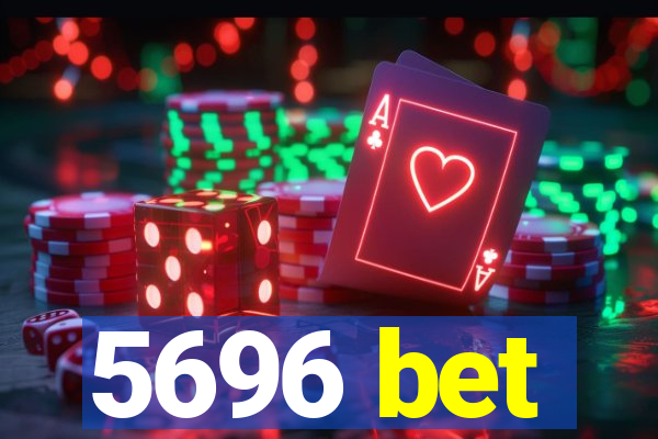 5696 bet