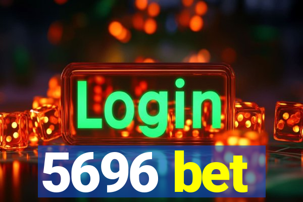 5696 bet