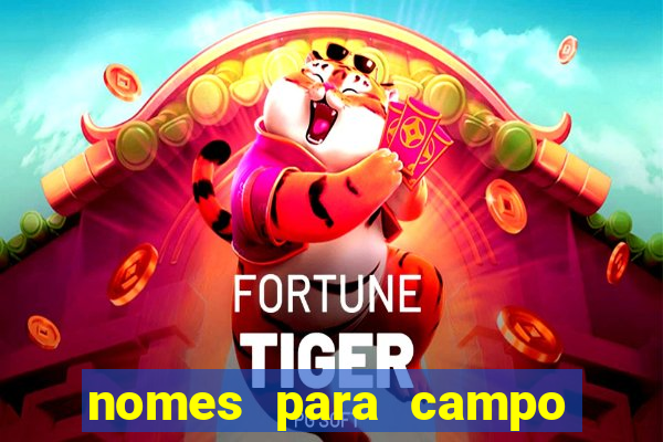 nomes para campo de futebol society