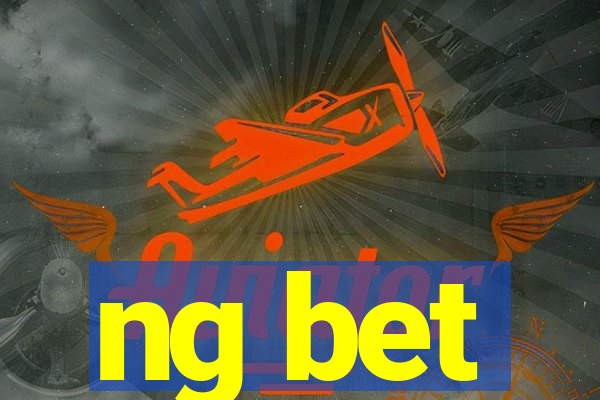 ng bet