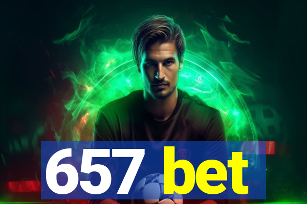 657 bet