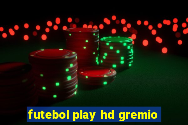 futebol play hd gremio
