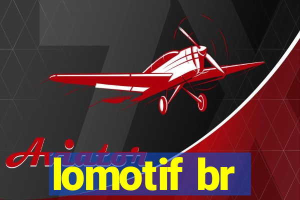 lomotif br