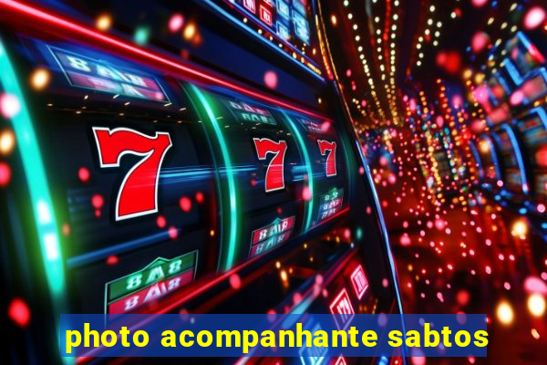 photo acompanhante sabtos