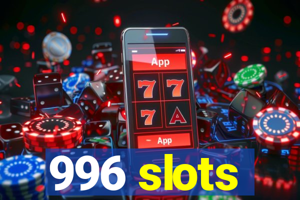 996 slots
