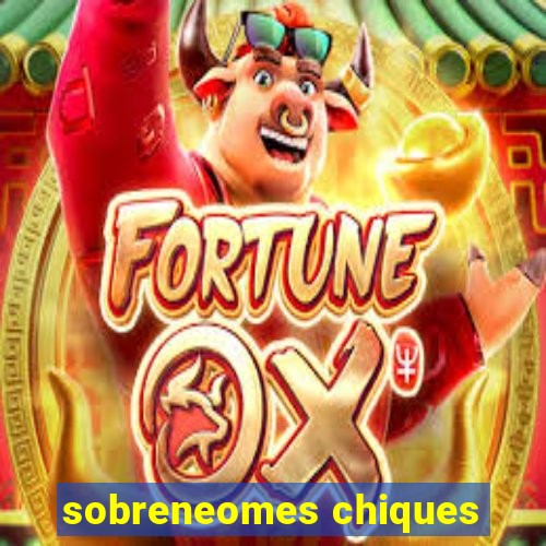 sobreneomes chiques