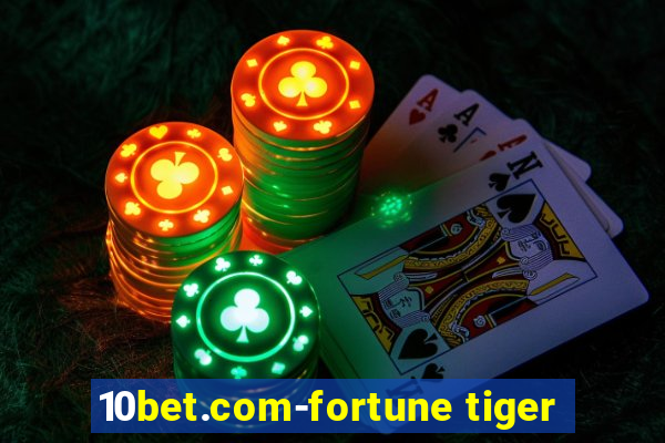10bet.com-fortune tiger