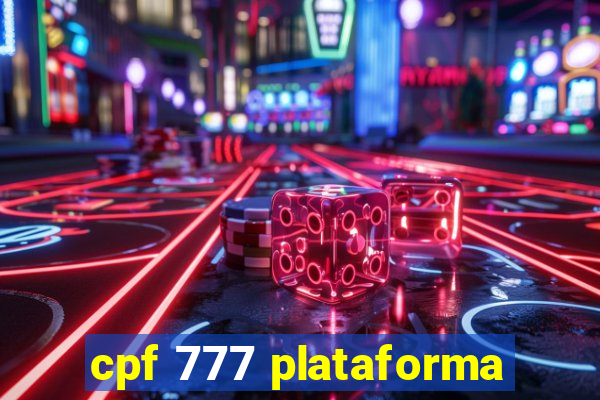 cpf 777 plataforma
