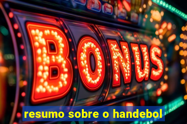 resumo sobre o handebol