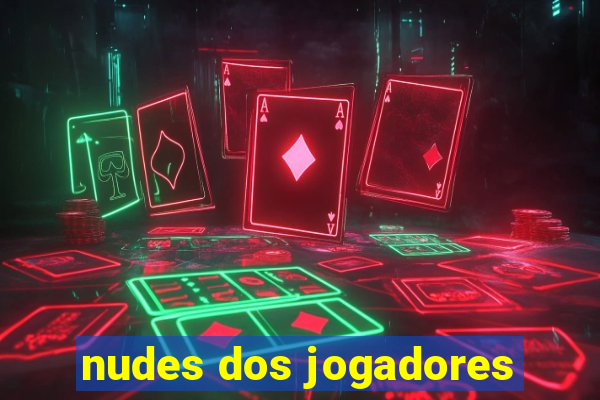 nudes dos jogadores