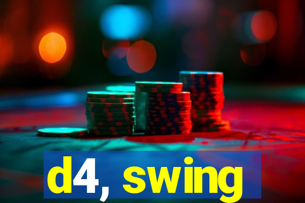 d4, swing