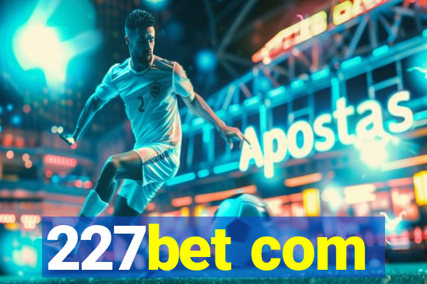 227bet com