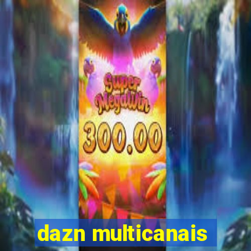 dazn multicanais