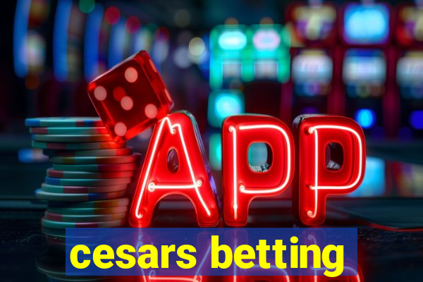 cesars betting
