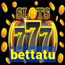 bettatu