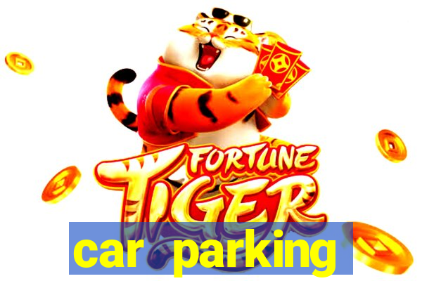 car parking dinheiro infinito e tudo desbloqueado