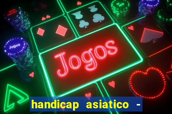 handicap asiatico - 0 5
