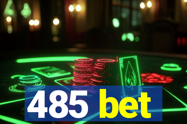 485 bet