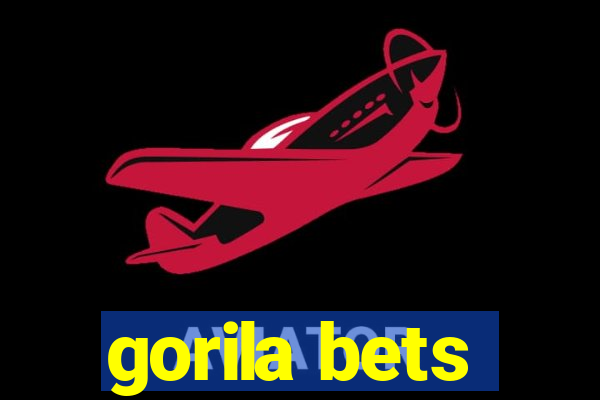 gorila bets