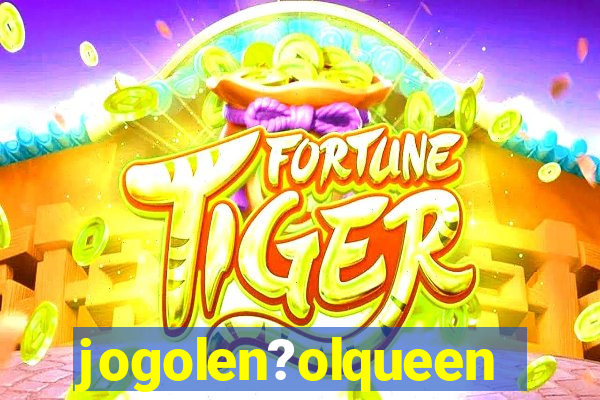 jogolen?olqueen